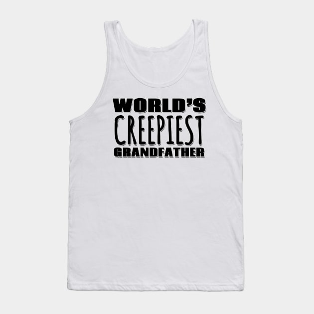 World's Creepiest Grandfather Tank Top by Mookle